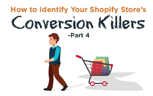Shopify Store’s Conversion Killers Part 4